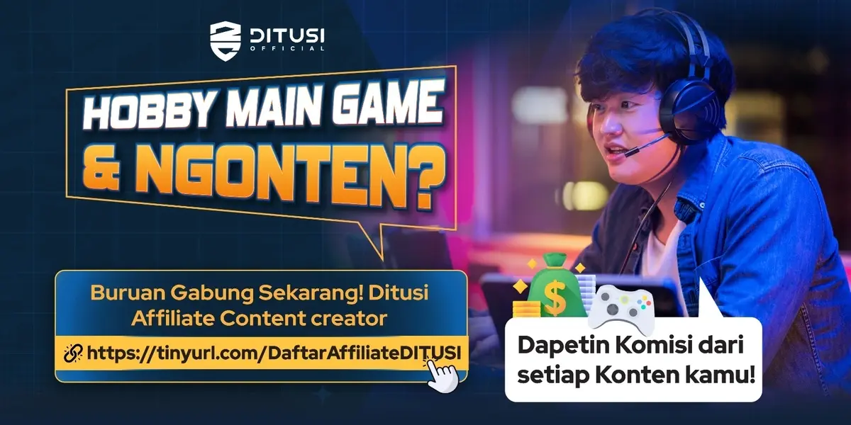 Hobi Main Game & Ngonten? Saatnya Jadi Ditusi Affiliate Content Creator!